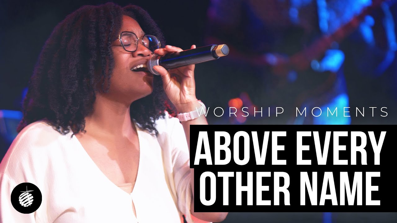 Above Every Other Name | Worship Moment (Live)