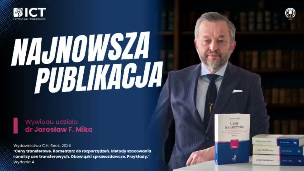 Ceny transferowe: metody szacowania, TPR i nowe obowiązki | Wywiad z dr Jarosławem F. Miką