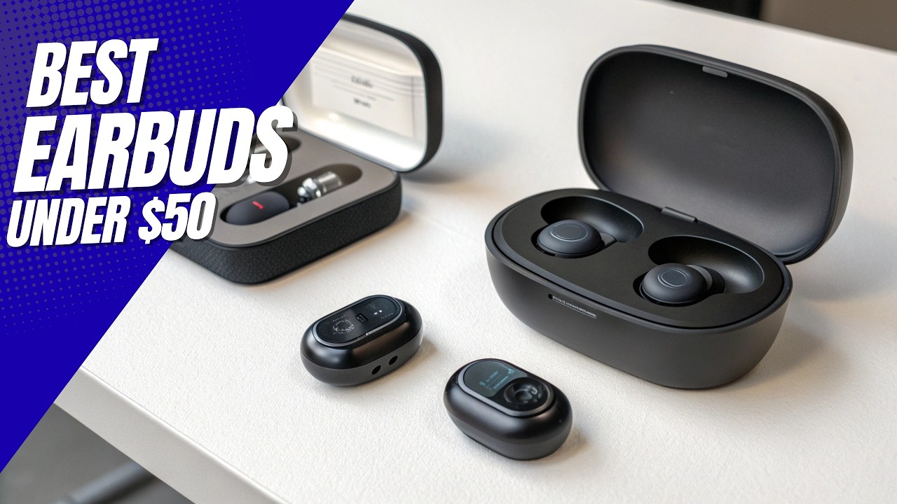 Best Earbuds Under $50 in 2026 – Top 12 Budget Picks You Should Buy!
