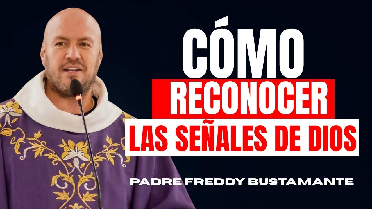 ¿Dios me está hablando? Aprende a leer sus señales | Padre freddy Bustamante