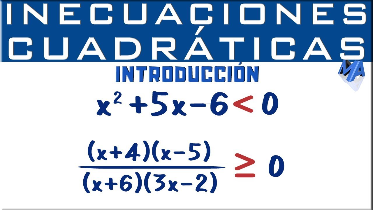 Inecuaciones cuadráticas y racionales | Introducción