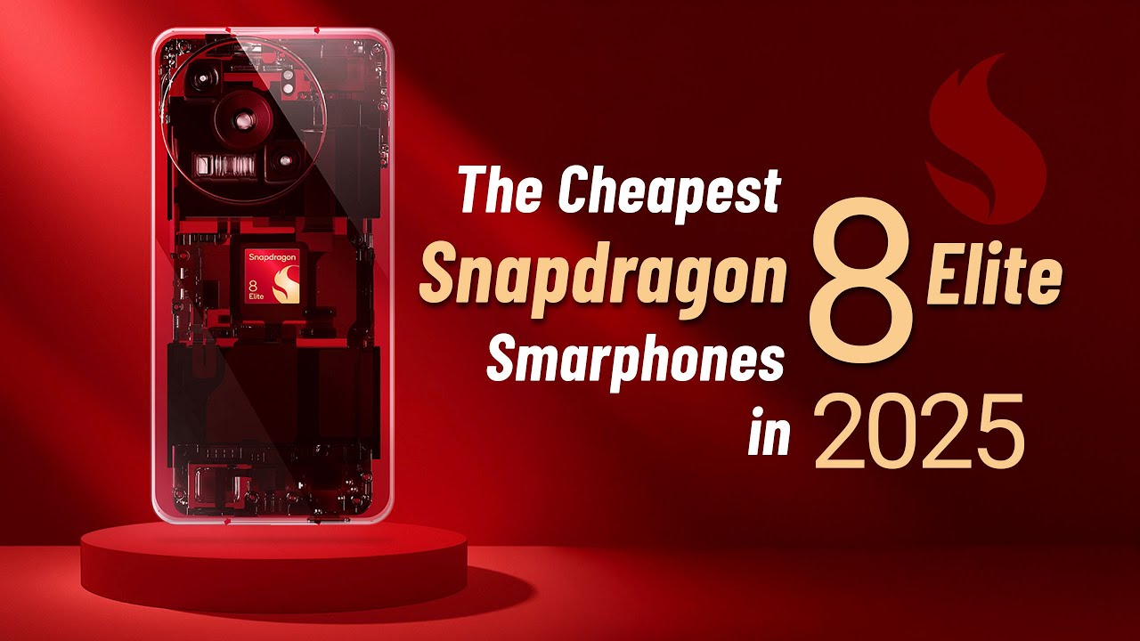 What's the Cheapest Snapdragon 8 Elite Phone of 2025?
