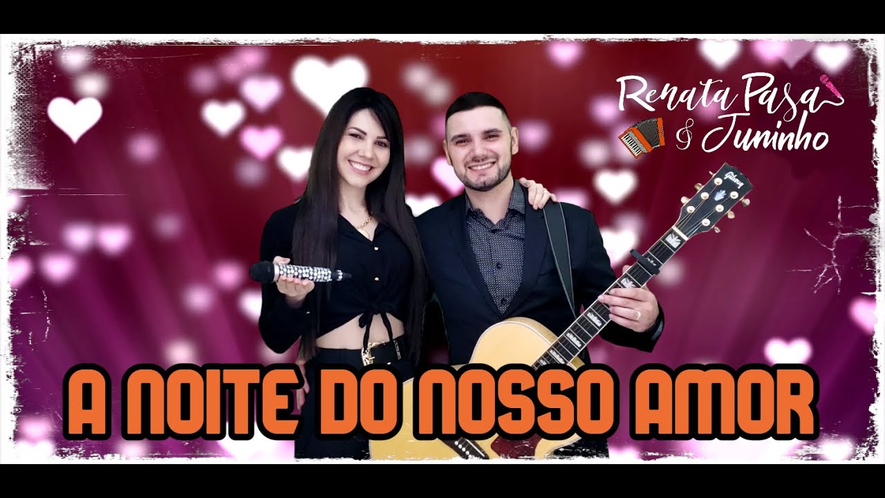 Renata & Juninho - A NOITE DO NOSSO AMOR