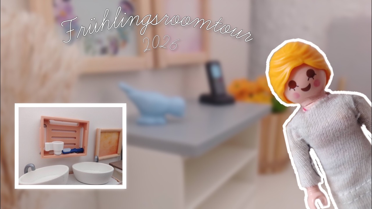 Unsere Frühlingsroomtour 2026🌸🍋🤍🫧//Pimp my Playmobil✨//
