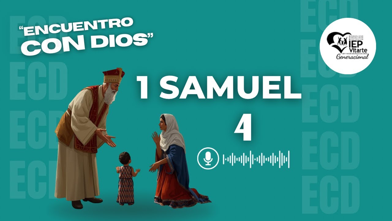 1 Samuel 4 | Encuentro Con Dios | Devocional ECD | IEP Vitarte