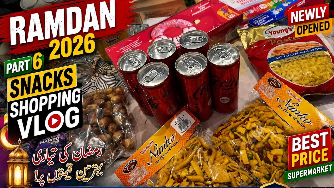 Ramdan2026 Part 6/Snacks Shopping Vlog/Newly Opened Best Price SuperMarket Bahria Town Rawalpindi 