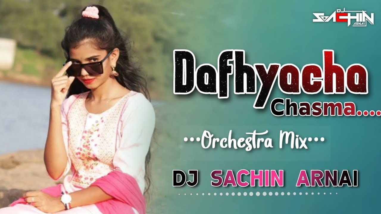 Dafhyacha Chasma | Orchestra Mix | DJ Sachin Arnai