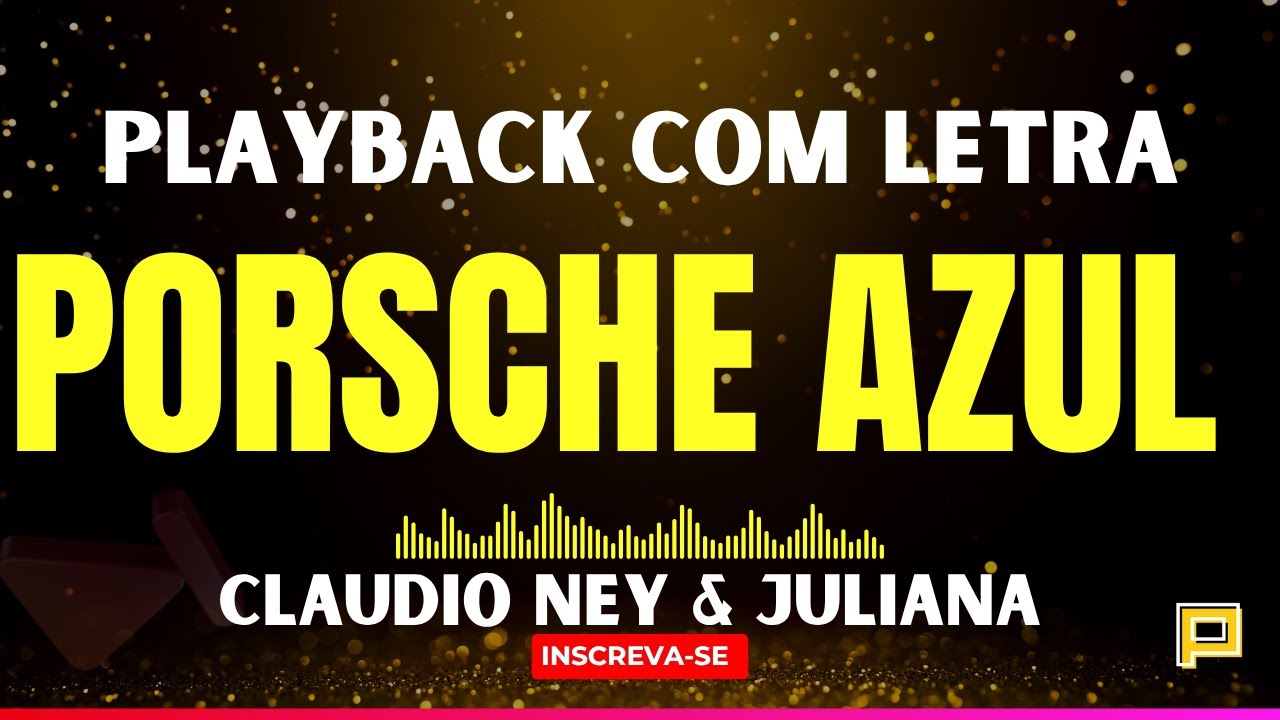Playback Porsche Azul - Claudio Ney e Juliana