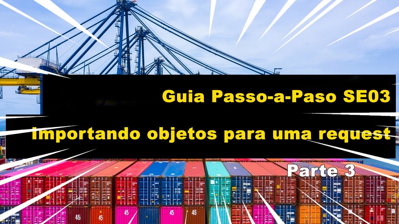 104 - Guia passo-a-passo SE03 - Parte 3 - Importando objetos para uma request nova no SAP