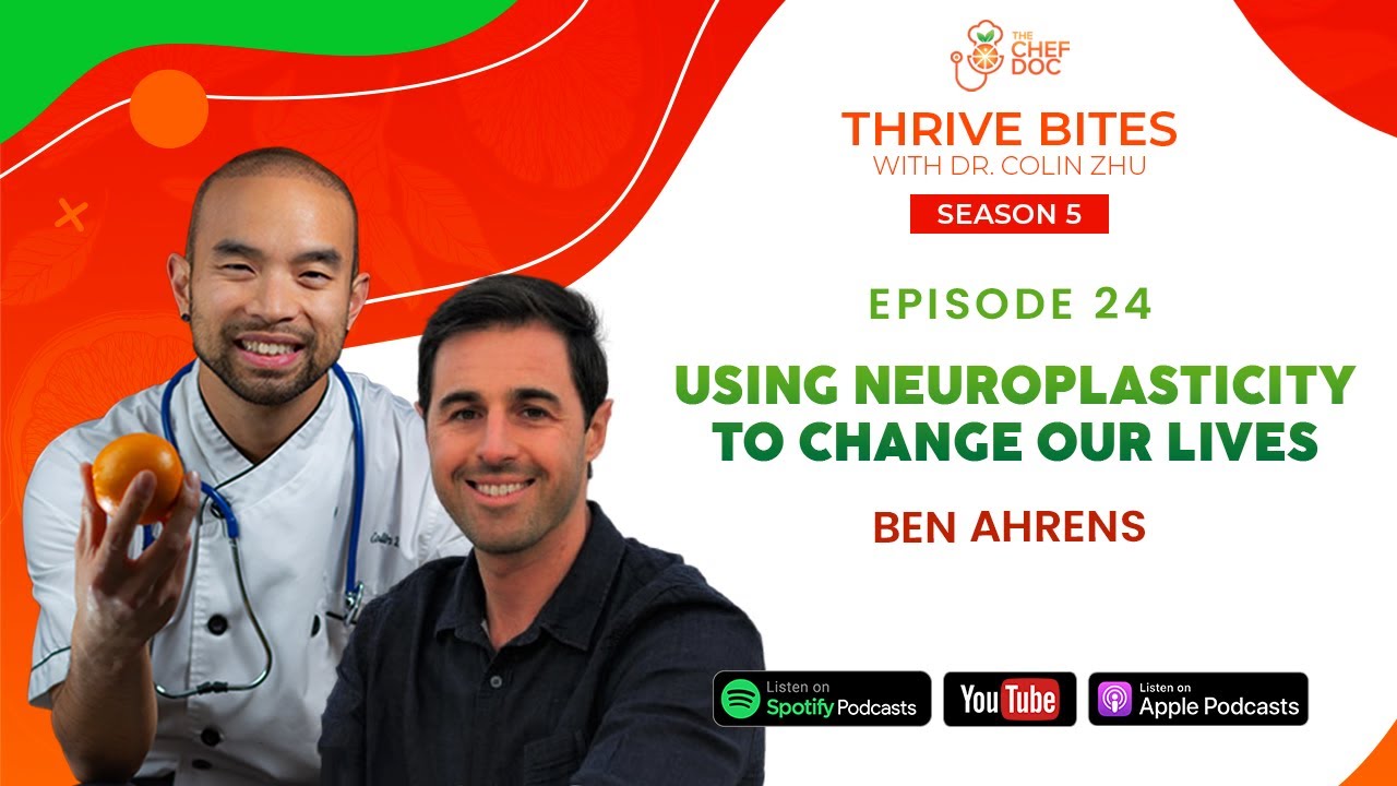S5 Ep 24 -  Using Neuroplasticity To Change Our Lives with Ben Ahrens