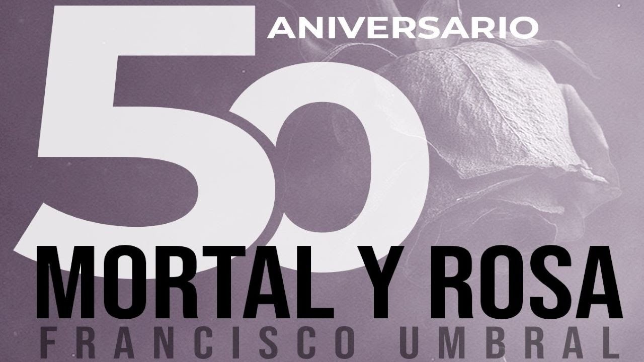 Mortal y rosa: 50 años de un libro excepcional