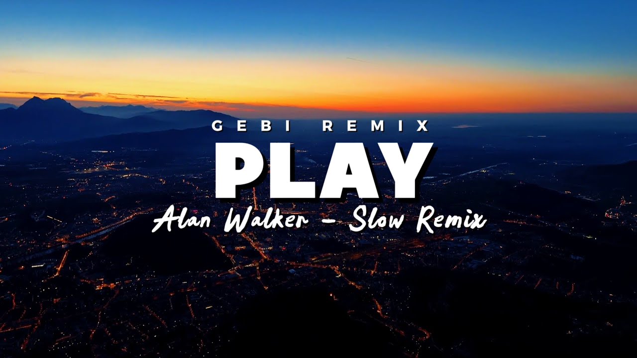 DJ Slow Remix !!! PLAY (Gebi Remix) Slow Remix