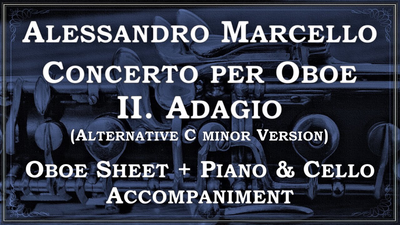 Adagio en re menor *Alt. do menor* ~ Alessandro Marcello (Acompañamiento Piano&Cello+Partitura Oboe)