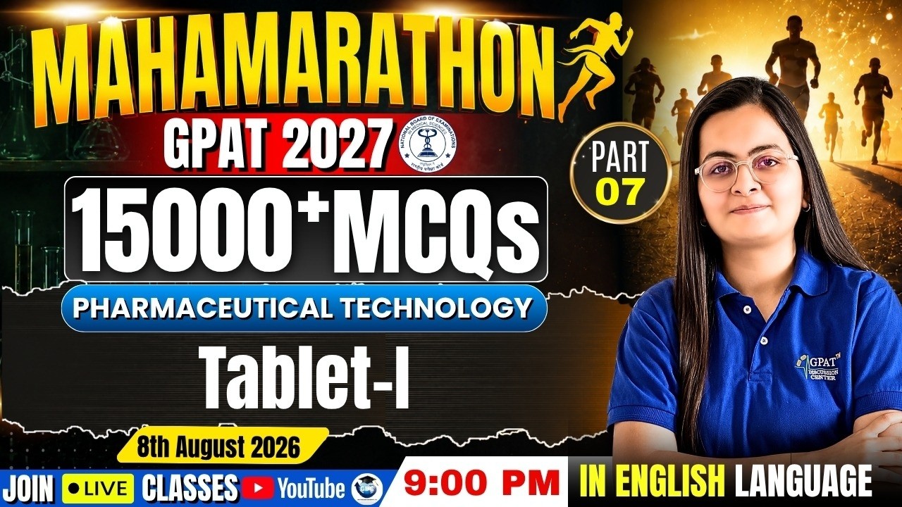L- 7 | MAHAMARATHON FOR GPAT 2027 15000+ MCQs | Pharmaceutical Technology:  Tablet- I #tablet