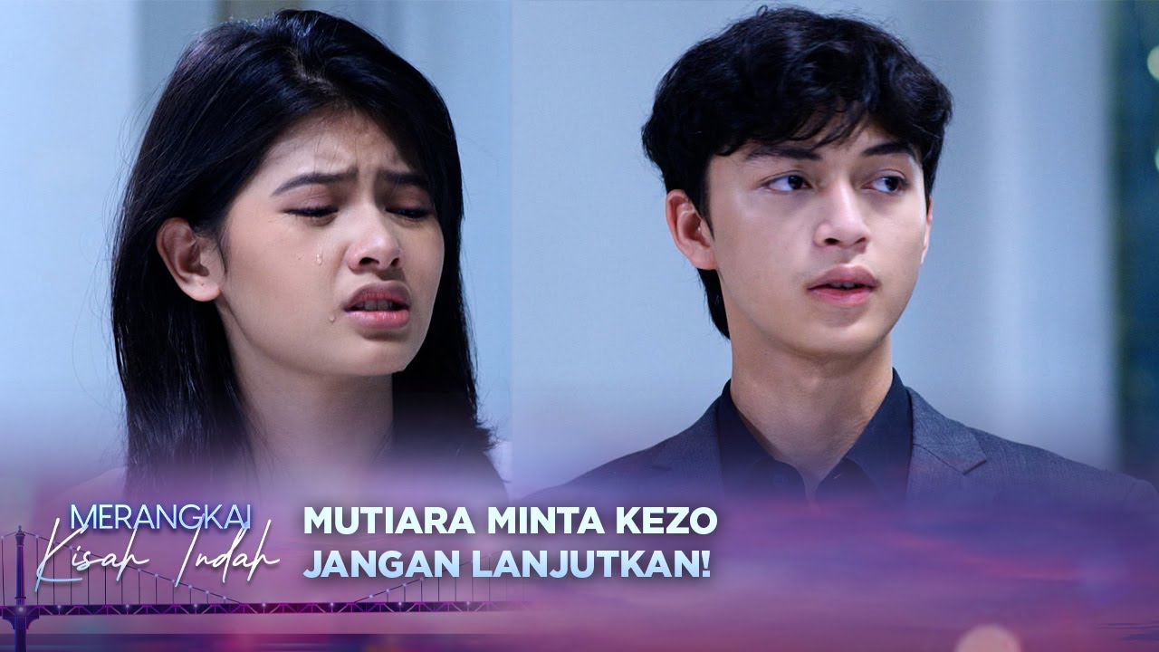 Sudah Cukup! Mutiara Minta Stop Kenzo Buat Menyelidiki? | Merangkai Kisah Indah Episode 41