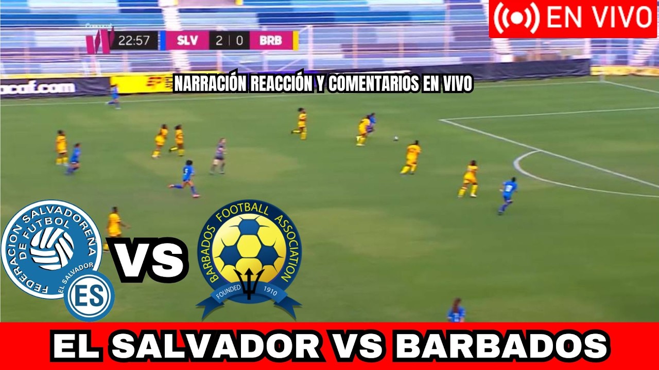 🔴EN VIVO | EL SALVADOR VS BARBADOS ELIMINATORIA MUNDIAL FEMENIL DE CONCACAF NARRACIÓN Y COMENTARIOS