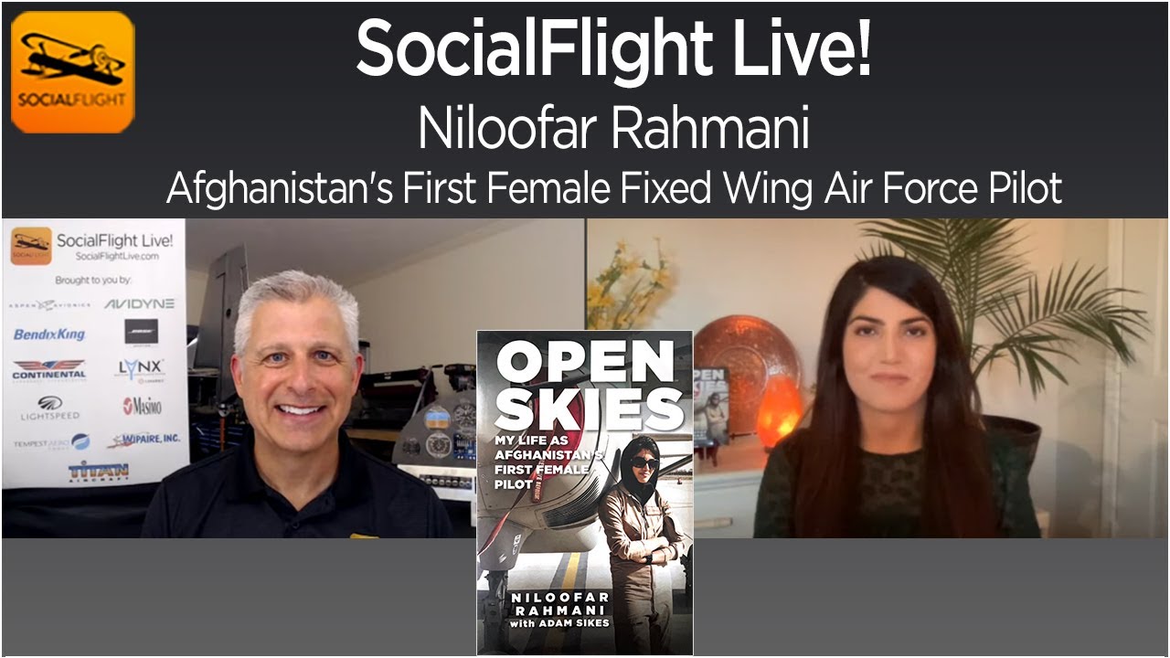 SocialFlight Live! - Niloofar Rahmani, Afghanistan's First Female Fixed Wing Air Force Pilot