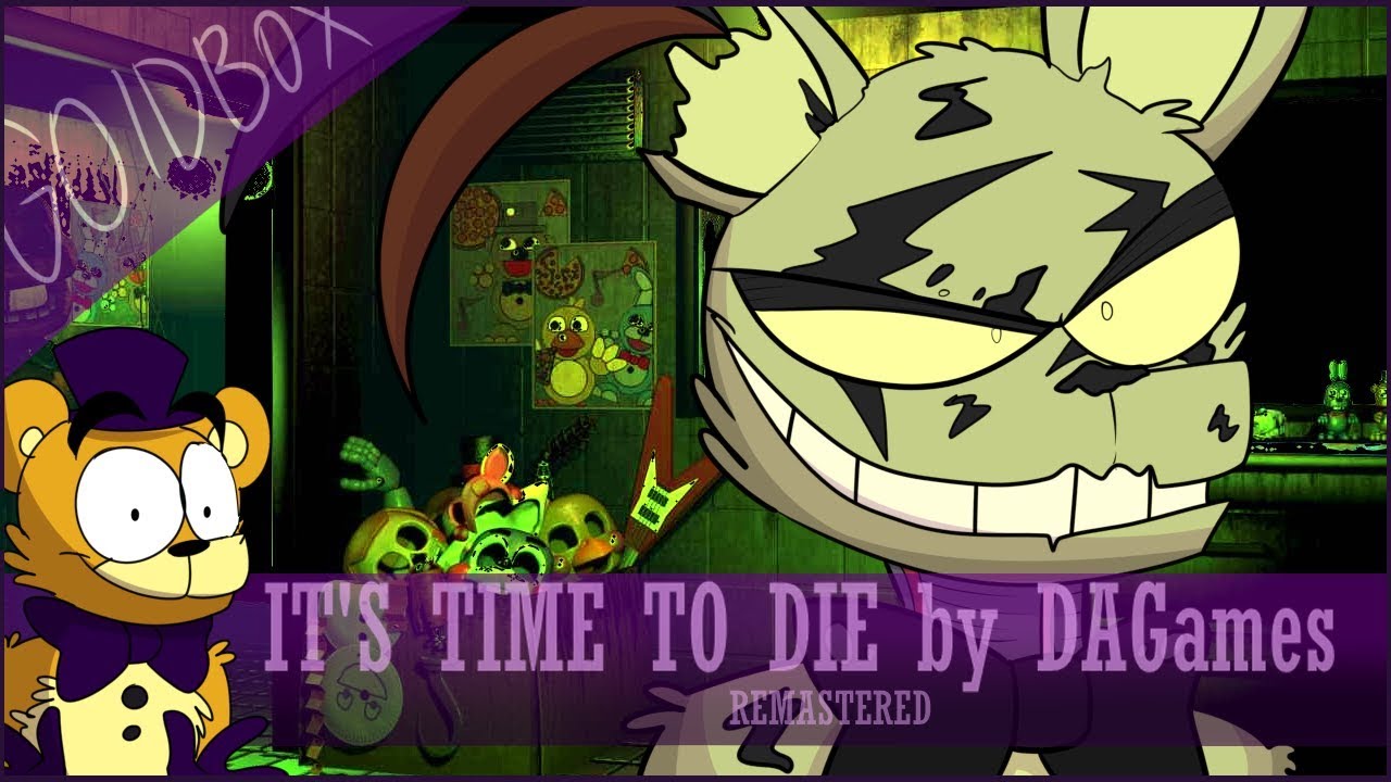 Fnaf 3 ITS TIME TO DI3 Remastered