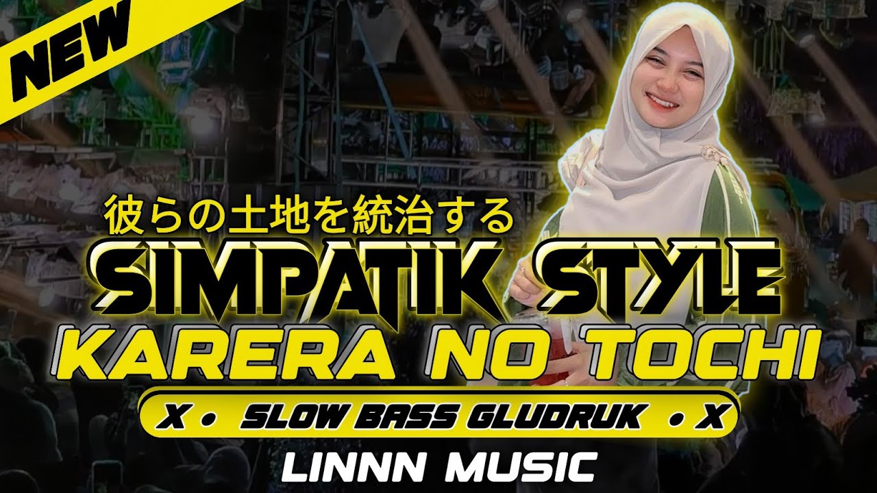 DJ SIMPATIK KOPLO STYLE - JEPANG KARERA NO TOCHI 彼らの土地を統治する SLOW BASS GLUDRUK [ LINNN MUSIC ]
