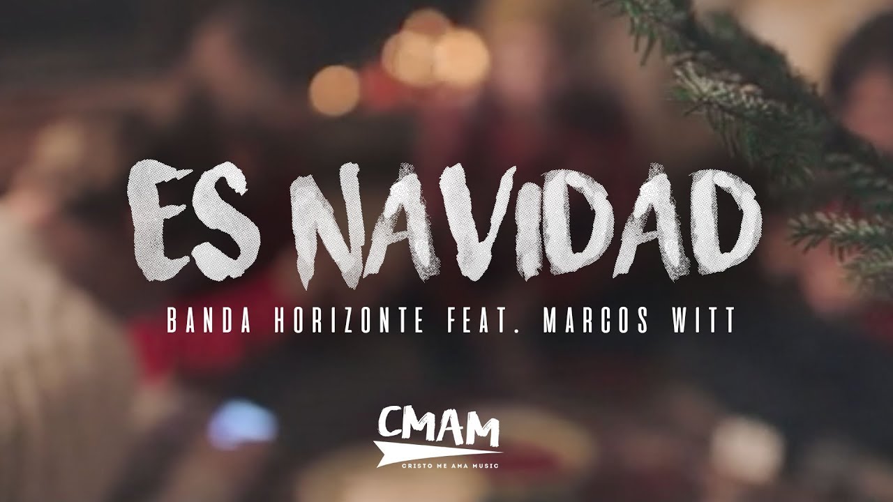 Es Navidad - Banda Horizonte ft. Marcos Witt | LETRA