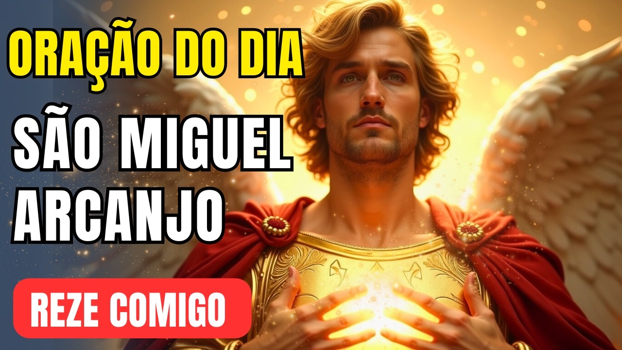 Oração do Dia – São Miguel Arcanjo – Apenas Ouça!