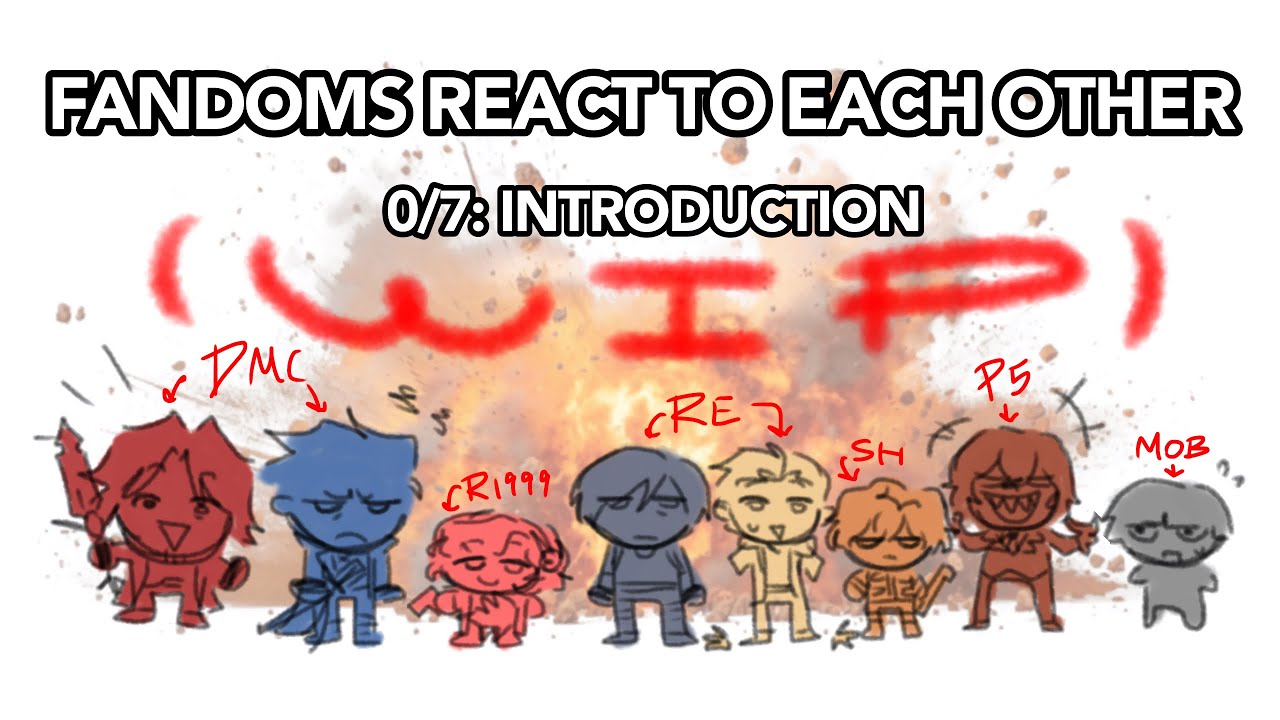 Fandoms react to each other || 0/7: INTRODUCTION (WIP)