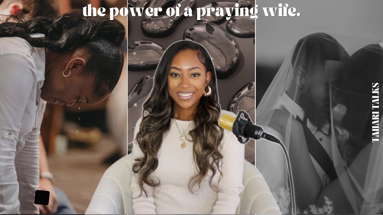 The Power Of A Praying Wife | Tahari Talks Ep. 25