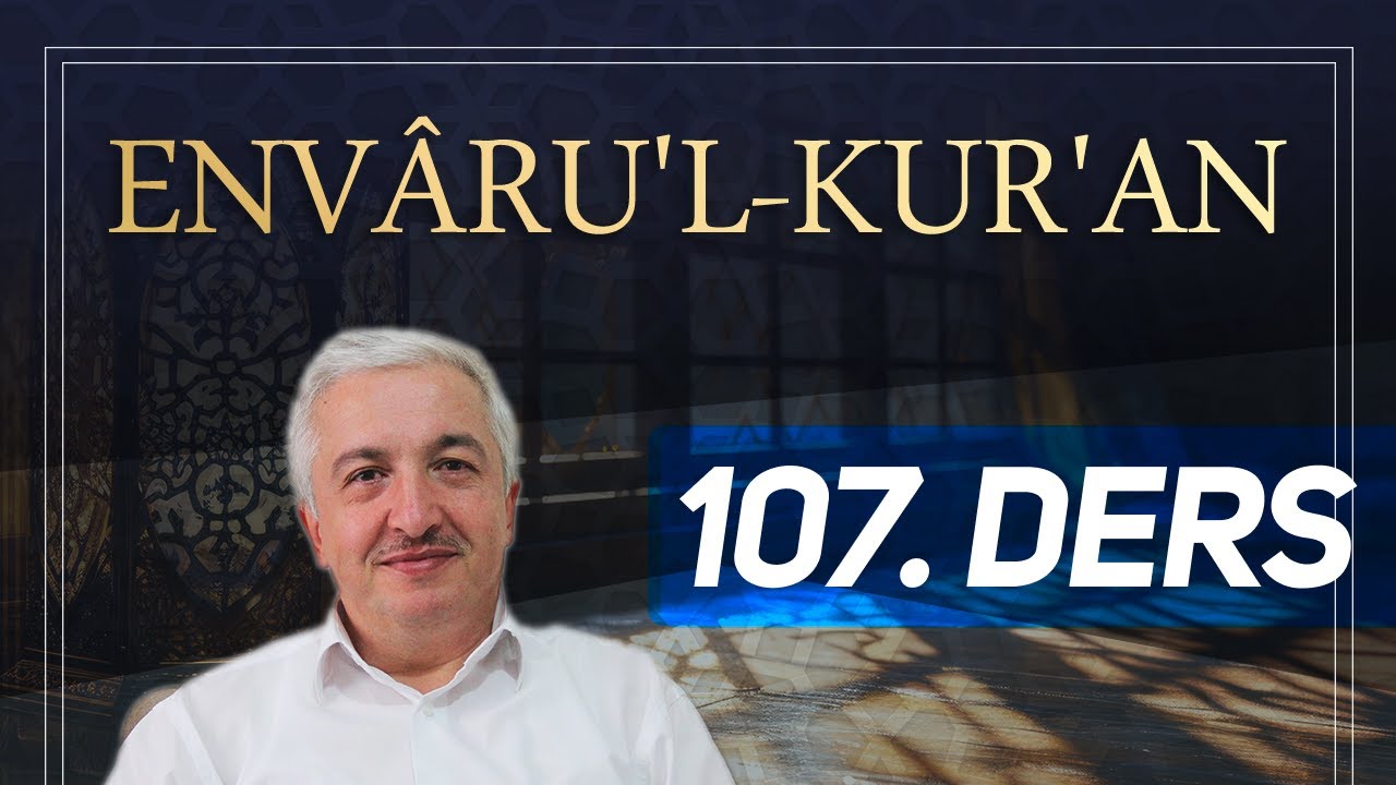 Envâru'l-Kur'ân 107. Ders [Yâsîn Suresi 33-44. Ayetler] - Prof.Dr. Mehmet Okuyan
