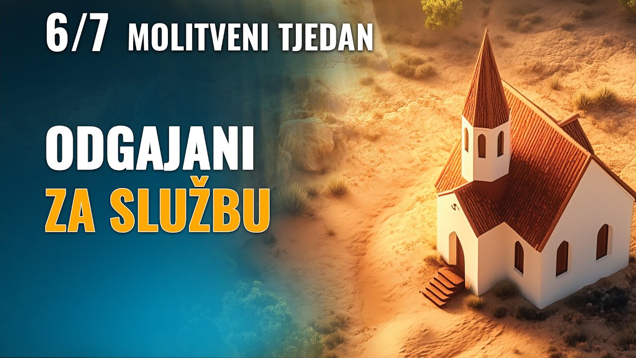 6/7 - Rođeni i odgajani za službu – Kako Bog oblikuje karakter za vječni cilj
