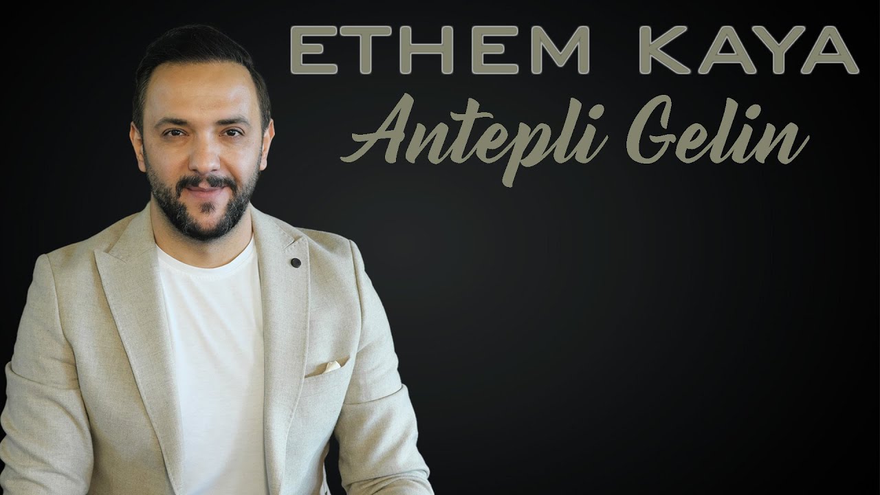 Ethem KAYA - Antepli Gelin