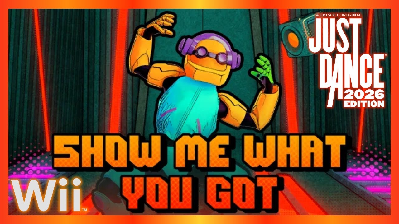 Just Dance 2026 Edition (Wii) - Show Me What You Got by Boomborg (12.9k)
