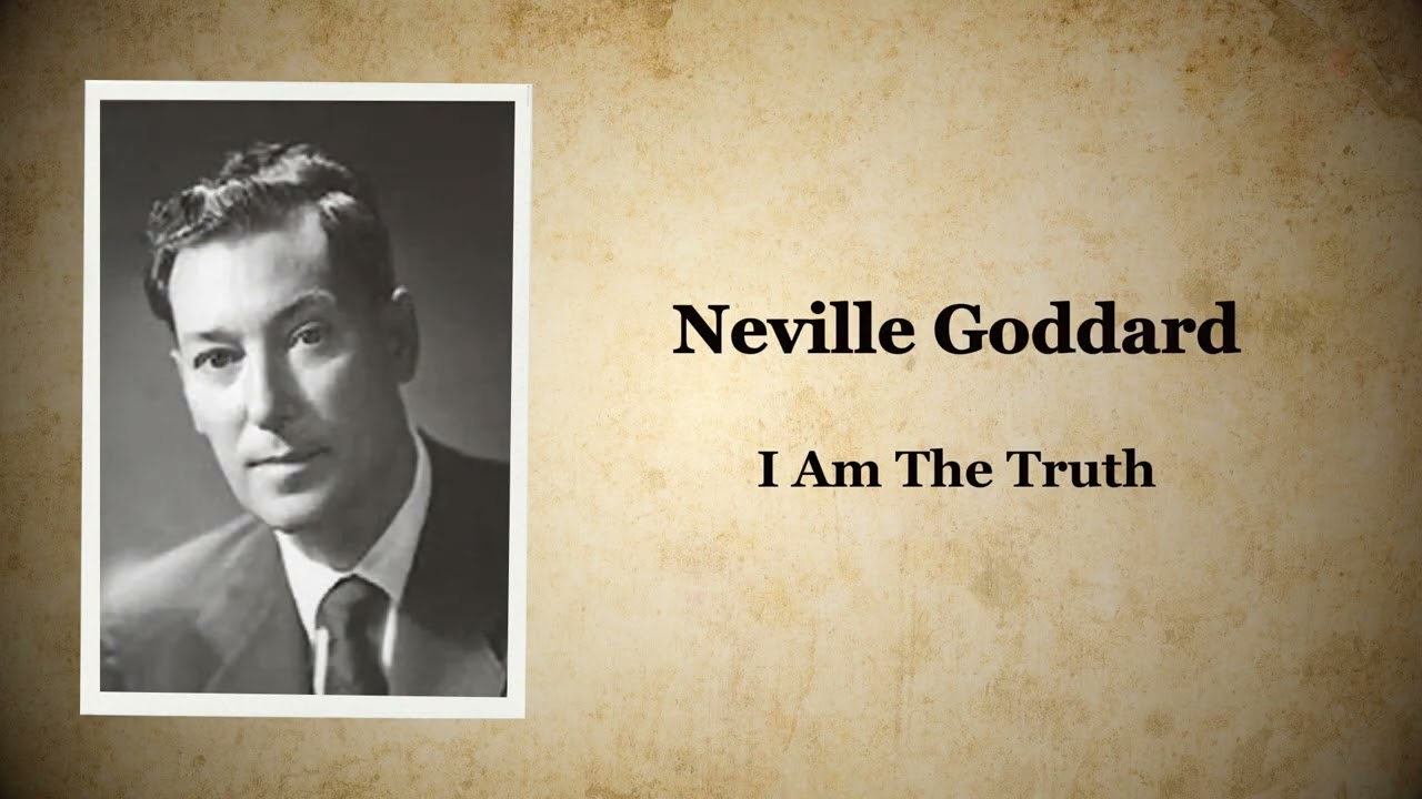 Neville Goddard - I Am The Truth (Full Audio)