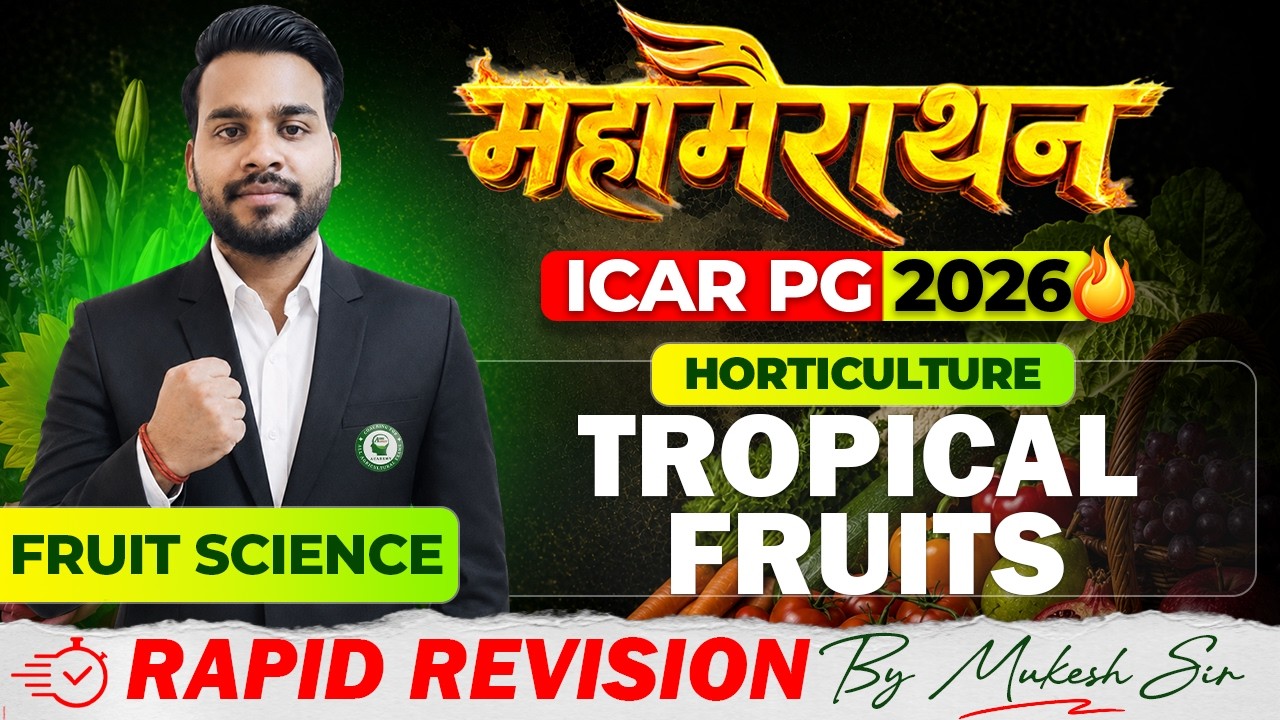 ICAR PG 2026 Horticulture Marathon | Tropical Fruit Science Part - 1 Rapid Revision by Mukesh Sir