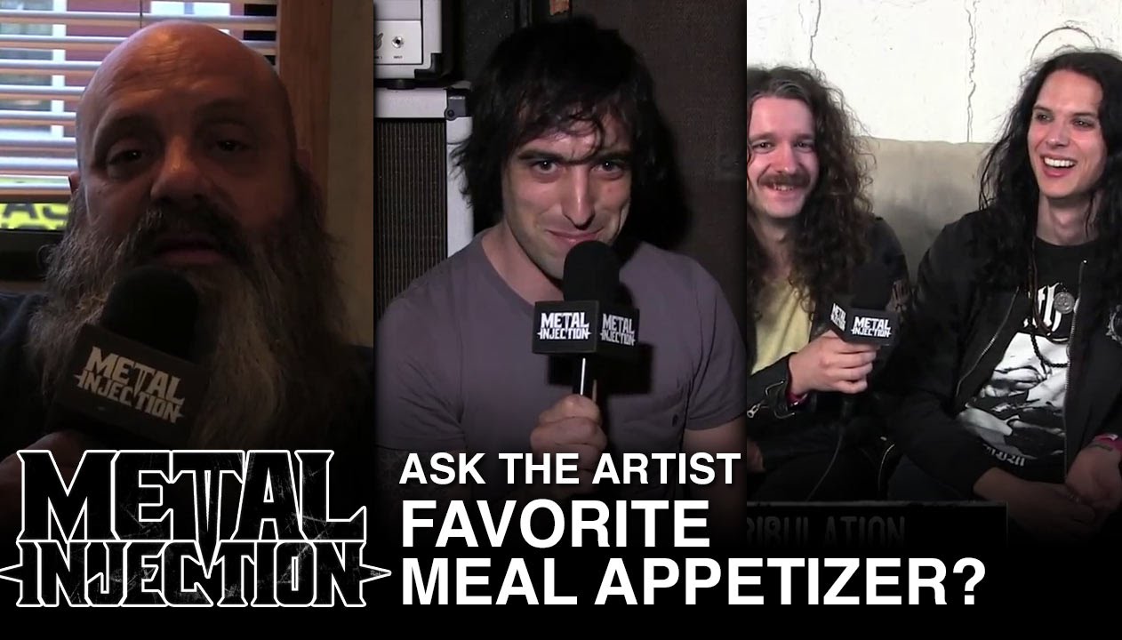 ASK THE ARTIST: What Is The Best Meal Appetizer? | Metal Injection