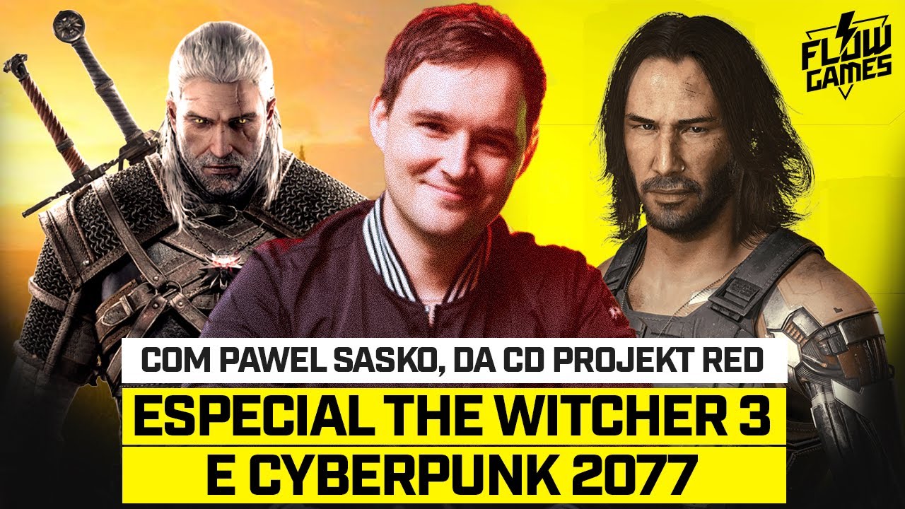 ESPECIAL THE WITCHER 3 e CYBERPUNK 2077 com PAWEL SASKO, DA CD PROJEKT RED - #113 #flowgames