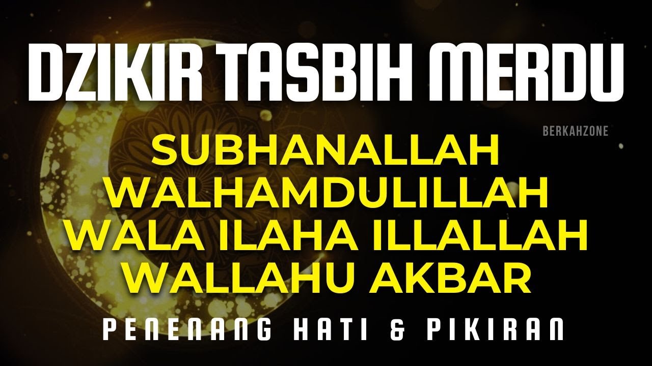 DZIKIR TASBIH DAN ISTIGHFAR MERDU PENENANG HATI DAN PIKIRAN BY ALAA AQEL