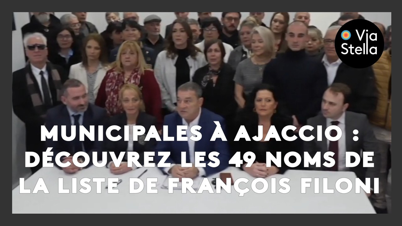 Municipales à Ajaccio : découvrez les 49 noms de la liste de François Filoni