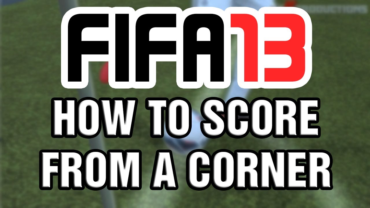 FIFA 13 - How To Score From A Corner