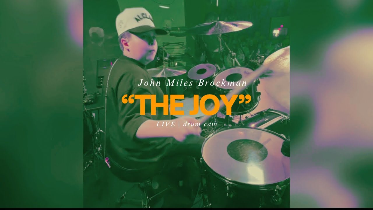 The Joy | John Miles Brockman | 12yr old Drummer | LIVE
