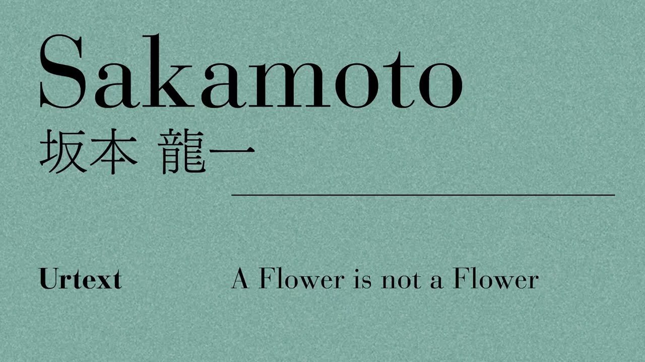 【楽譜】坂本龍一 ：「a flower is not a flower」