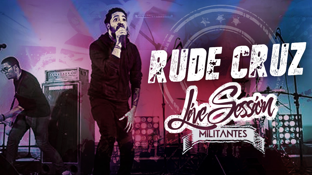 Militantes - Rude Cruz {Live Session}