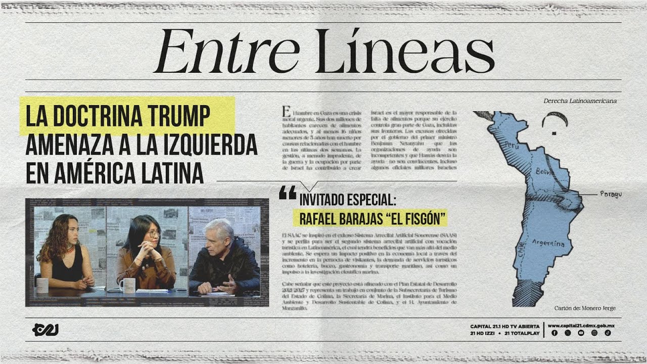 La doctrina Trump amenaza a la izquierda en América Latina | Entrelíneas con Rafael Barajas ElFisgón