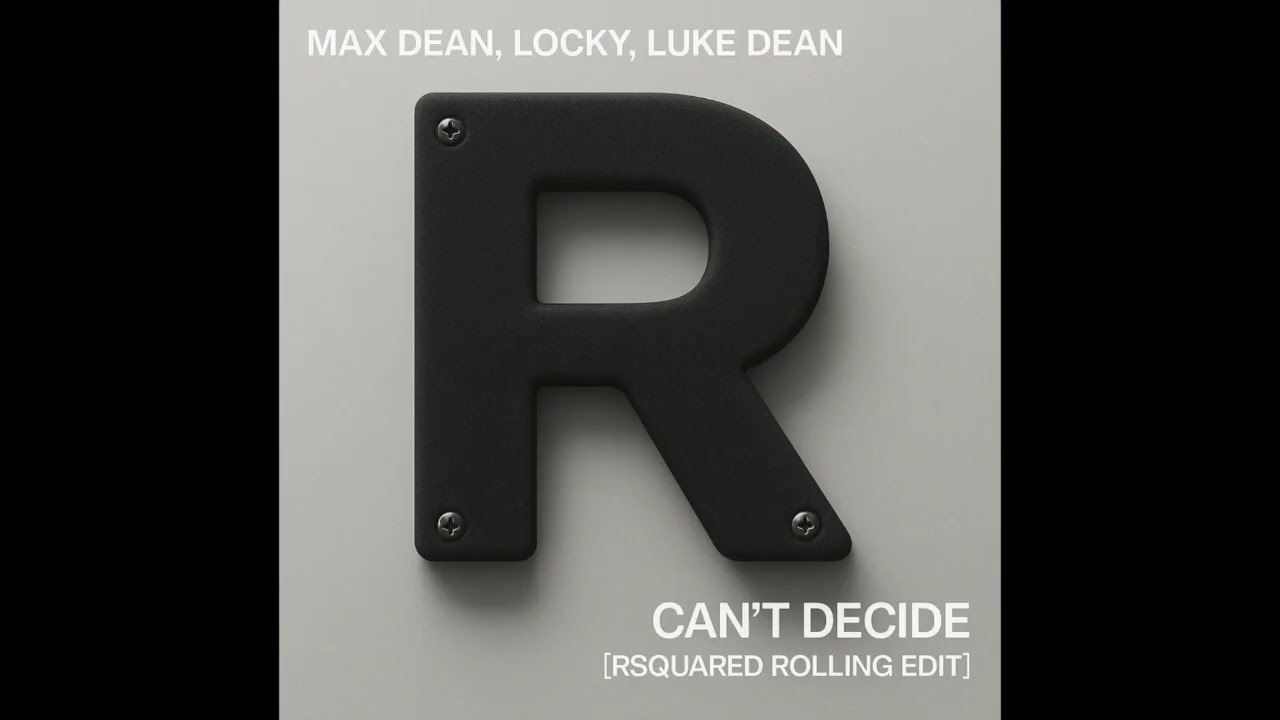 RSquared - Can't Decide (Rolling Edit)