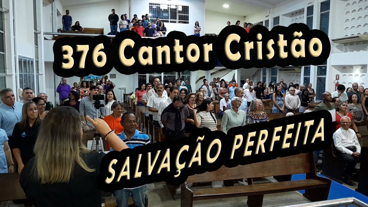 (376 Cantor Cristão) SALVAÇÃO PERFEITA - PIBCORD -  com Letra