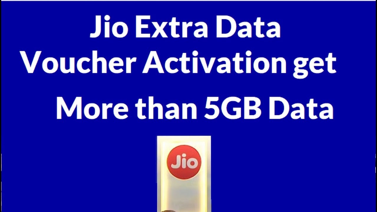Jio Extra Data Voucher Activation get More than 5GB Data