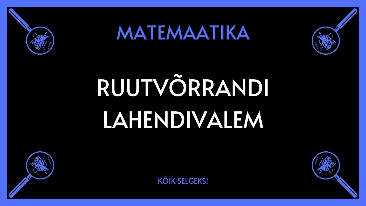 Ruutvõrrandi lahendivalem - MATEMAATIKA - KÕIK SELGEKS!