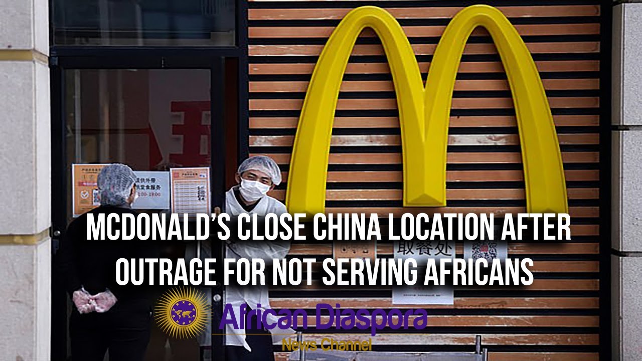 McDonald's Temporarily Close China Store After Refusing To Serve Africans