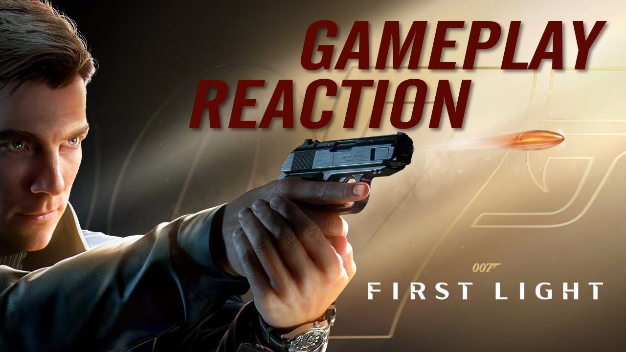 007 FIRST LIGHT | Gameplay Reaction - Will I buy it?