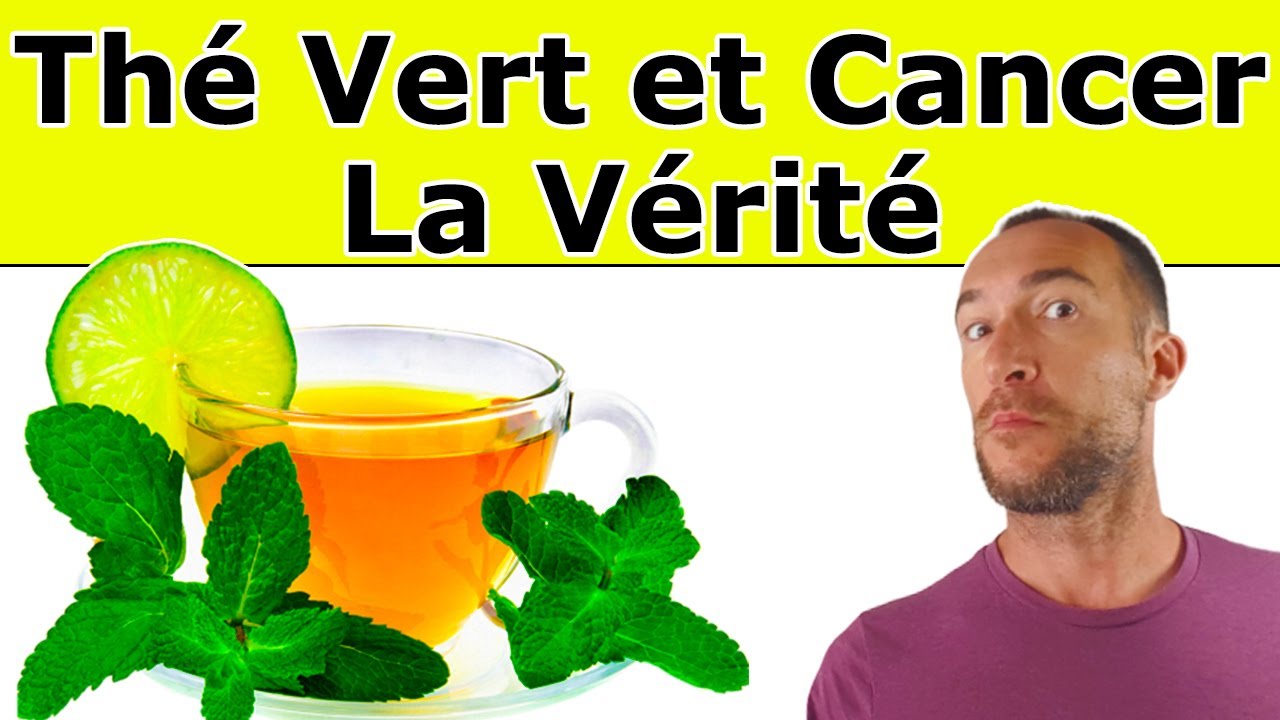 Le TH&Eacute; VERT Prot&egrave;ge Du CANCER : Vrai ou Faux ? (et pourquoi)