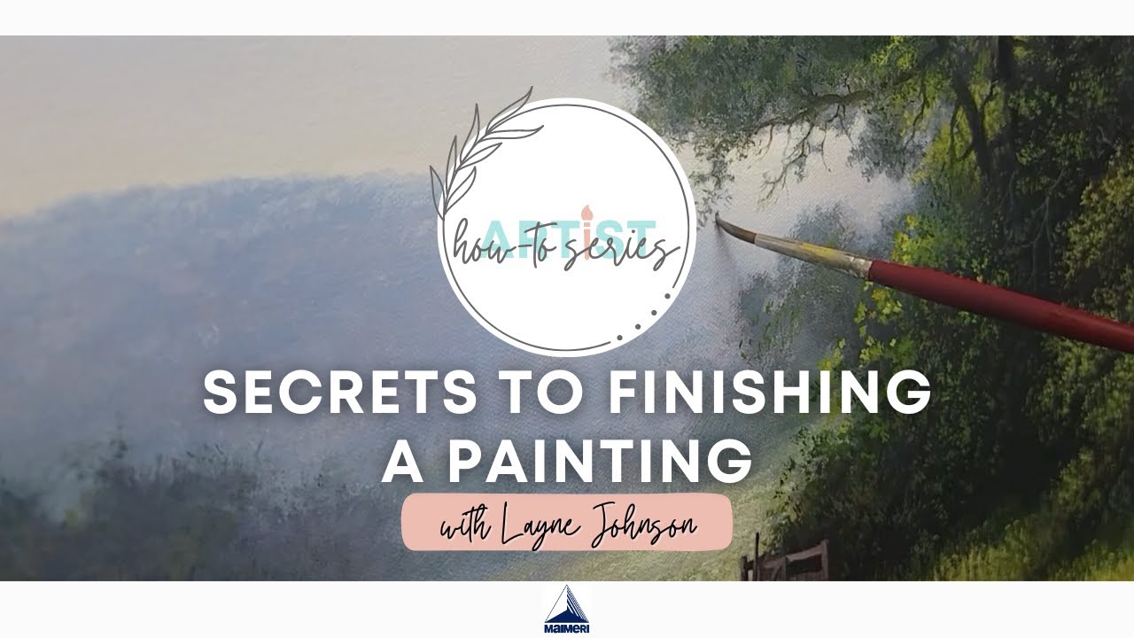 Secrets to Finishing a Painting